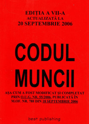 Codul muncii modificat din septembrie 2006 (Mihaela Apostoiu)