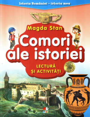 Comori ale istoriei  - lectura si activitati (Magda Stan)