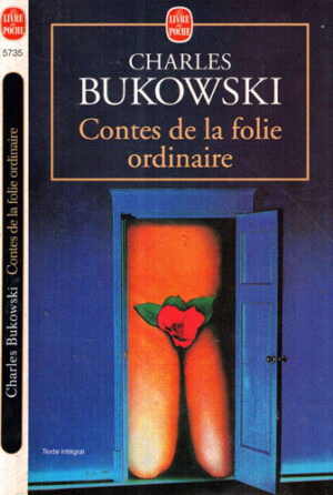 Contes de la folie ordinaire (Charles Bukowski) colectia Livre de poche
