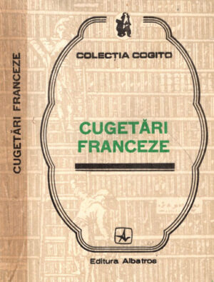 Cugetari franceze (antologie, Elena Gorunescu) colectia Cogito