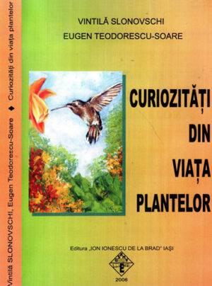 Curiozitati din viata plantelor (Vintila Slonovschi, Eugen Teodorescu-Soare)