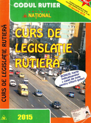 Curs de legislatie rutiera - editura National 2015 (Violeta Borza)