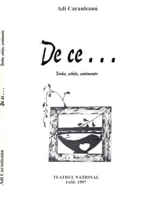 De ce… - vorbe, schite, sentimente (Adi Carauleanu) volum cucaricaturi de Ion Sapdaru