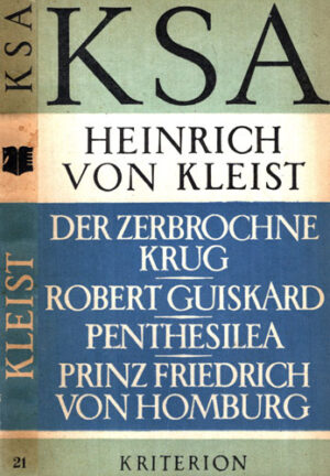 Der Zerbrochne krug. Robert Guiskarg.Penthesilea. Prinz Friedrich von Homburg (Heinrich von Kleist) volum in limba germana
