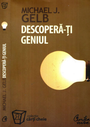 Descopera-ti geniul (Michael J. Gelb) colectia Carti cheie