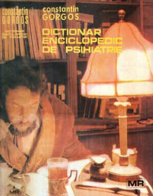 Dictionar enciclopedic de psihiatrie vol. 3 (Constantin Gorgos) cu supracoperta