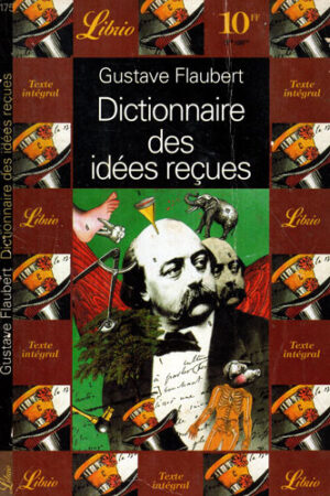 Dictionnaire des idees recues (Gustave Flaubert) coelctia Librio