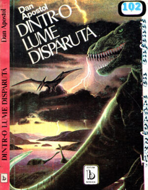 Dintr-o lume disparuta (Dan Apostol) colectia Explorari in infinit nr. 102
