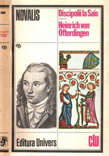 Discipolii la Sais, Heinrich von Ofterdingen (Novalis) Discipolii la Sais, Heinrich von Ofterdingen (Novalis)