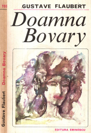 Doamna Bovary (Gustave Flaubert) colectia Romanul de dragoste