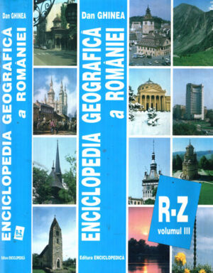 Enciclopedia geografica a Romaniei vol. III (Dan Ghinea)
