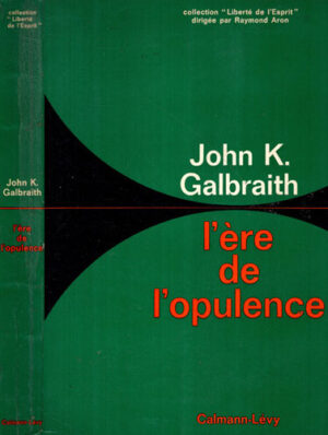 L' ere de l' opulence (John K. Galbraith)