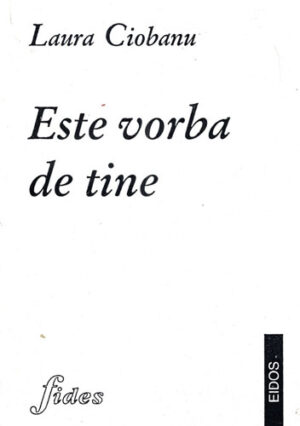 Este vorba de tine - poezii (Laura Ciobanu) volum cu dedicatie si autograf din partea autorului