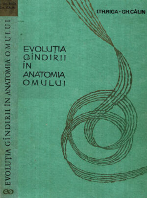 Evolutia gandirii in anatomia omului (I. Th. Riga, Gh. Calin)