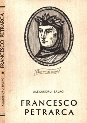 Francesco Petrarca (Alexandru Balaci) colectia Oameni de seama
