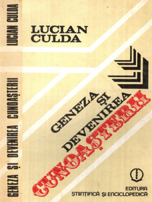 Geneza si devenirea cunoasterii (Lucian Culda)