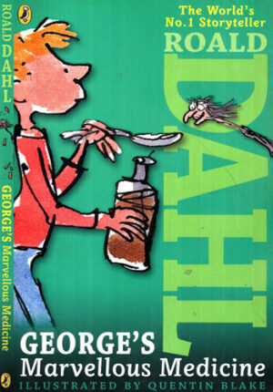 George' s Marvellous medicine (Roald Dahl)