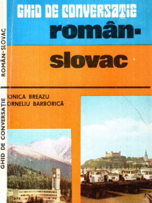 Ghid de conversatie roman-slovac (Monica Breazu, Corneliu Barborica)