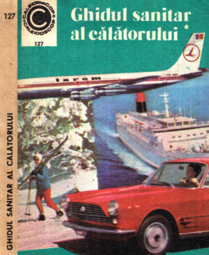 Ghidul sanitar al calatorului (Ioan Nastoiu) colectia Caleidoscop