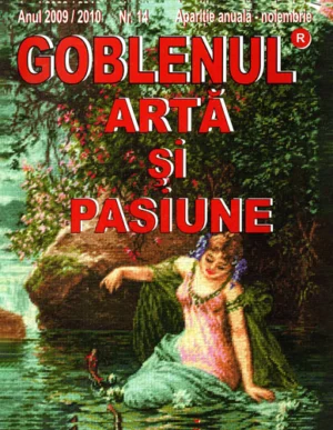 Goblenul – Arta Si Pasiune, Revista Nr. 14 / 2009