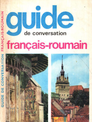 Guide de conversation francais-roumain (Sorina Bercescu)