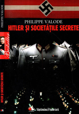 Hitler si societatile secrete (Philippe Valode)