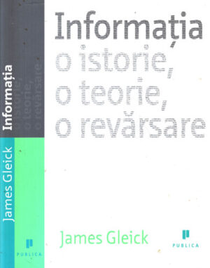 Informatia - o istorie, o teorie o revarsare (James Gleick)