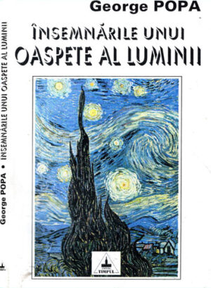 Insemnarile unui oaspete al luminii (George Popa)  volum cu dedicatie si autograf din partea autorului