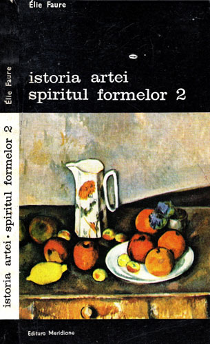 Istoria artei - Spiritul formelor vol. 1+2 (Elie Faure) colectia Arte si civilizatii Istoria artei - Spiritul formelor vol. 1+2 (Elie Faure) colectia Arte si civilizatii - imagine 2