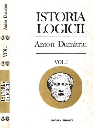 Istoria logicii vol. I-IV (Anton Dumitriu)