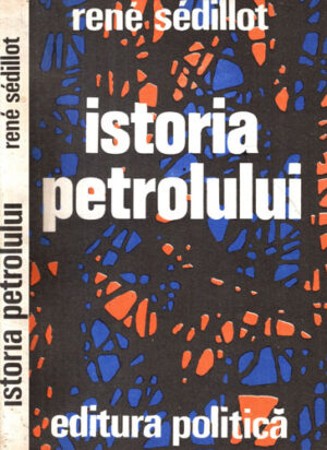 Istoria petrolului (Rene Sedillot)
