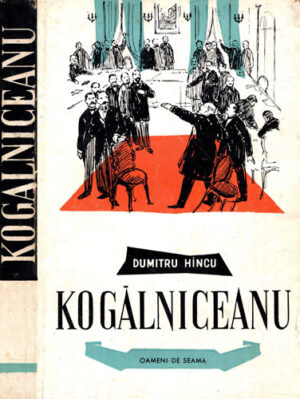 Kogalniceanu (Dumitru Hincu) colectia Oameni de seama