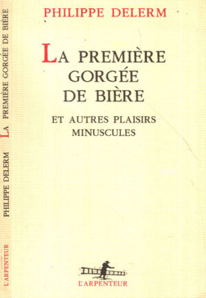 La premiere gorgee de biere (Philippe Delerm)