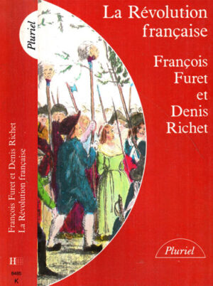 La Revolution Francaise (Francois Furet, Denis Richet) colectia Pluriel
