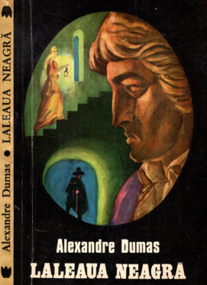Laleaua Neagra (Alexandre Dumas) editura Cartea Romaneasca, 1974