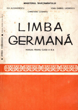 Limba germana - manual pentru clasa a IX-a (Ida Alexandrescu, Ioan Gabriel Lazarescu, Christine Cosmatu)