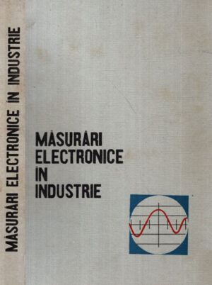 Masurari electronice in industrie (Nicolae Popescu, A. Zaharescu, C. Negoita)