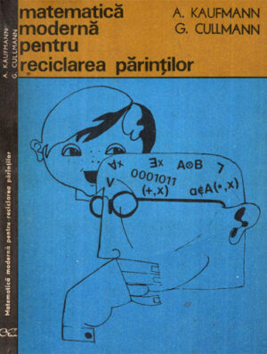 Matematica moderna pentru reciclarea parintilor (A. Kaufmann, G. Cullmann)