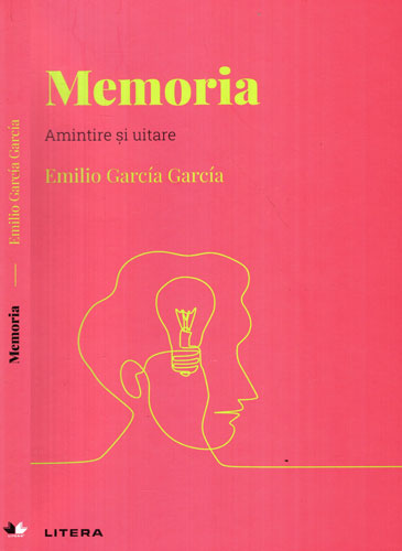 Memoria - amintirile si uitare (Emilio Garcia) Memoria - amintirile si uitare (Emilio Garcia)