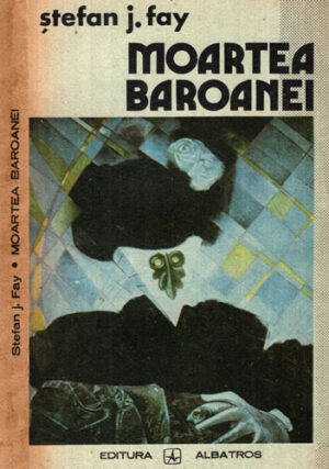 Moartea baroanei (Stefan J. Fay)