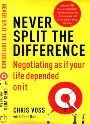 Never split the difference (Chris Voss)