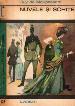 Nuvele si schite (Guy de Maupassant) colectia Lyceum