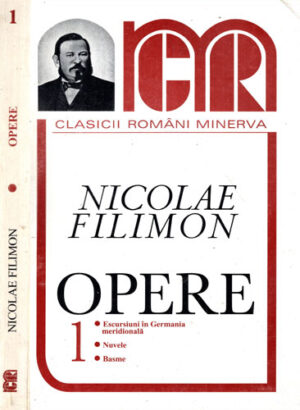 Opere vol. 1 - Excursiuni in Germania meridionala, Nuvele. Basme (Nicolae Filimon) colectia Clasici Romani Minerva