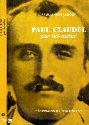 Paul Claudel par lui-meme (Paul-Andre Lesort)