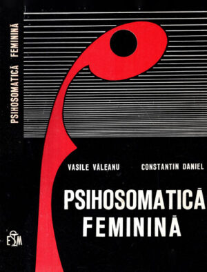 Psihosomatica feminina (Vasile Valeanu, Constantin Daniel)