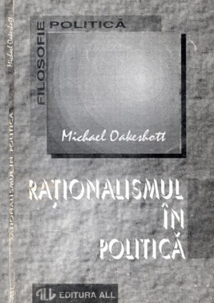 Rationalismul in politica (Michael Oakeshott)