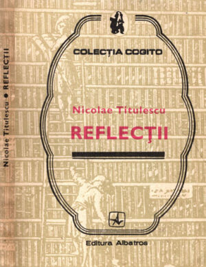 Reflectii (Nicolae Titulescu) - colectia Cogito