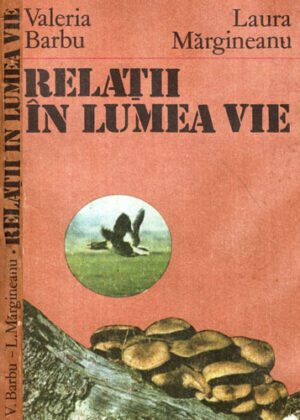 Relatii in lumea vie (Valeria Barbu, Laura Margineanu)