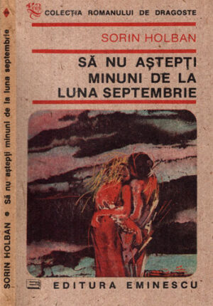 Sa nu astepti minuni de la luna septembrie (Sorin Holban) colectia Romanul de dragoste