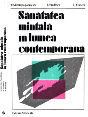 Sanatatea mintala in lumea contemporana (V. Mirontov-Tuculescu, V. Predescu, C. Oancea)